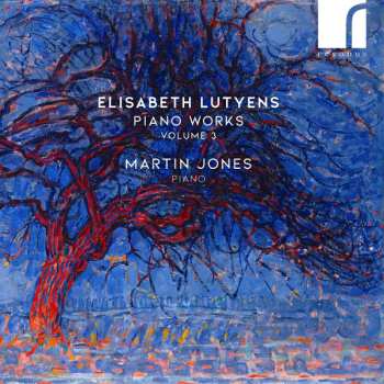 Album Elisabeth Lutyens: Piano Works Volume 3