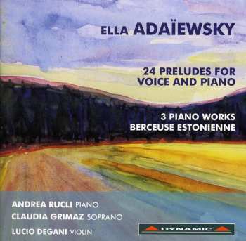 CD Andrea Rucli: 24 Preludes For Voice And Piano / 3 Piano Works / Berceuse Estonienne 644139