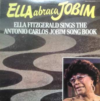 Album Ella Fitzgerald: Ella Abraça Jobim - Ella Fitzgerald Sings The Antonio Carlos Jobim Song Book