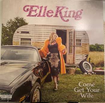 LP Elle King: Come Get Your Wife 598222