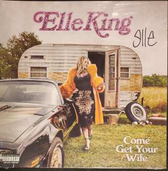 LP Elle King: Come Get Your Wife 598222