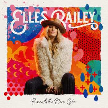 Album Elles Bailey: Beneath The Neon Glow