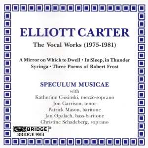 Album Elliott Carter: The Vocal Works (1975-1981)