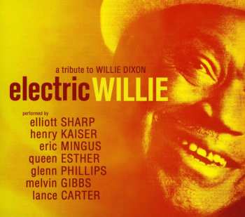 CD Elliott Sharp: Electric Willie - A Tribute To Willie Dixon 606754