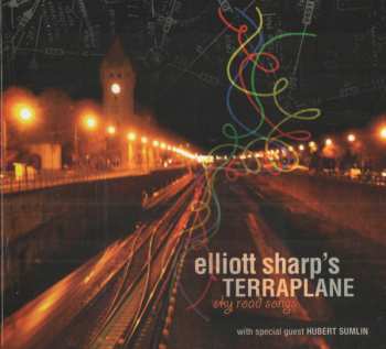 Album Elliott Sharp's Terraplane: Sky Road Songs