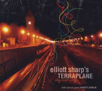 CD Elliott Sharp's Terraplane: Sky Road Songs 634822