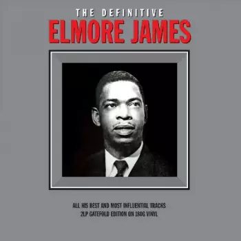 The Definitive Elmore James