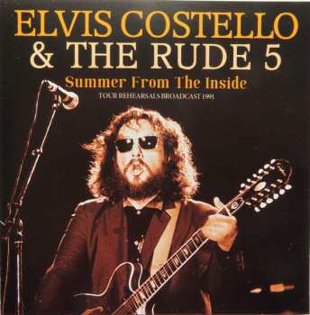 Album Elvis Costello & The Rude 5: Summer From The Inside