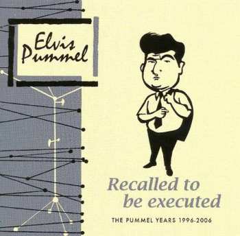 CD Elvis Pummel: Recalled to be executed 547126