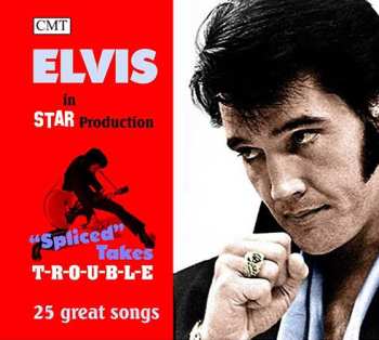 Album Elvis Presley: "Spliced" Takes - T-R-O-U-B-L-E