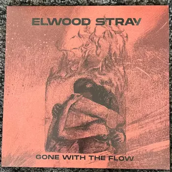 Elwood Stray: Gone With The Flow