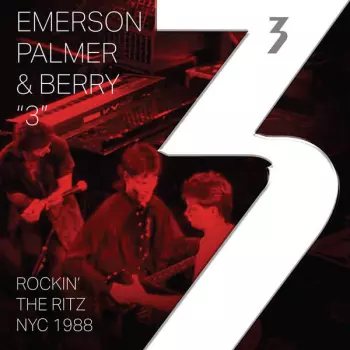 Emerson, Palmer & Berry: Rockin’ The Ritz NYC 1988