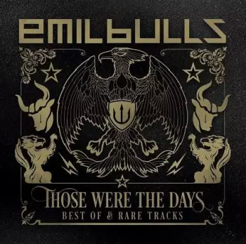 Emil Bulls: Those Were The Days - Best Of & Rare Tracks