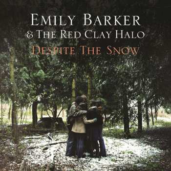 CD Emily Barker & The Red Clay Halo: Despite The Snow 577395