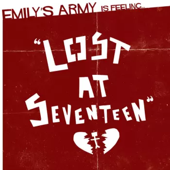 Emily's Army: Lost At Seventeen