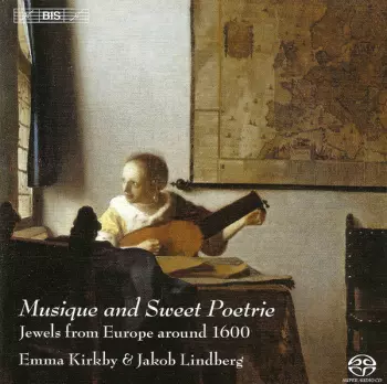 Musique And Sweet Poetrie: Jewels From Europe Around 1600