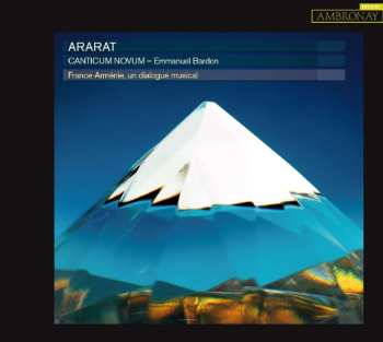 CD Emmanuel Bardon: Ararat, France-Arménie, Un Dialogue Musical 464167