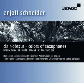 Enjott Schneider: Clair-Obscur - Colors Of Saxophones