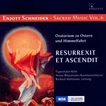 Album Enjott Schneider: Sacred Music Vol. 6 - Resurrexit Et Ascendit