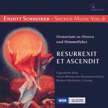 CD Enjott Schneider: Sacred Music Vol. 6 - Resurrexit Et Ascendit 549614