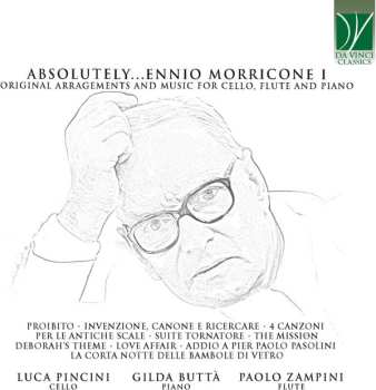 Album Ennio Morricone: Absolutely…Morricone I (Original Arrangements And Music For Cello, Flute And Piano)