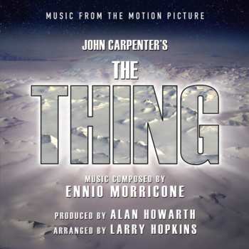 Album Ennio Morricone: John Carpenter's The Thing (Music From The Motion Picture)