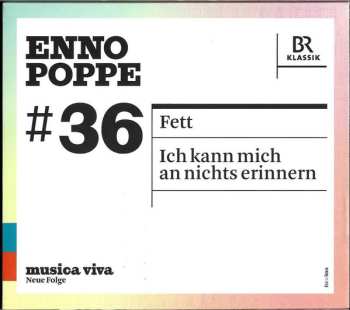 Album Enno Poppe: #36 | Fett / Ich Kann Mich An Nichts Erinnern