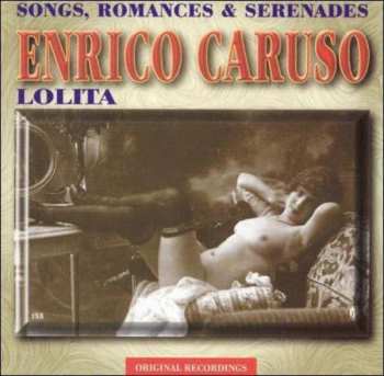 Album Enrico Caruso: Songs, Romances & Serenades - Enrico Caruso Lolita