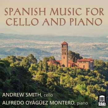 Album Alfredo Oyaguez Montero: Spanish Music For Cello And Piano