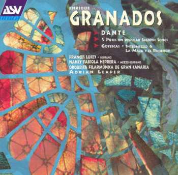 Enrique Granados: Dante; 5 Pieces On Popular Spanish Songs; Goyescas