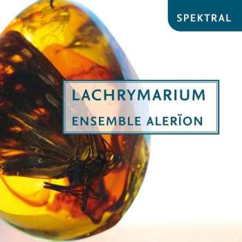 CD Ensemble Alerion: Lachrymarium 449665