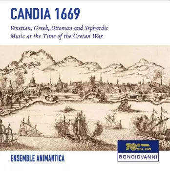 Candia 1669 - Venetian, Greek, Ottoman And Sephardic Music At The Time Of The Cretan War