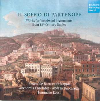 Tommaso Rossi: Il Soffio Di Partenope - Works For Woodwind Instruments From 18th Century Naples