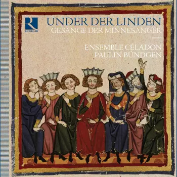 Under Der Linden – Gesänge Der Minnesänger