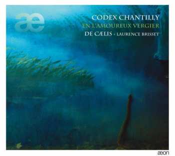 CD Ensemble De Caelis: Codex Chantilly (En L'amoureux Vergier) 390836