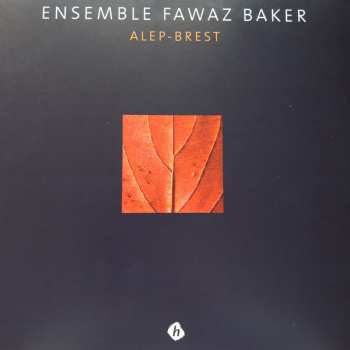 Album Ensemble Fawaz Baker: Alep-brest