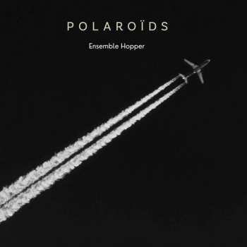 Album Ensemble Hopper: Polaroids