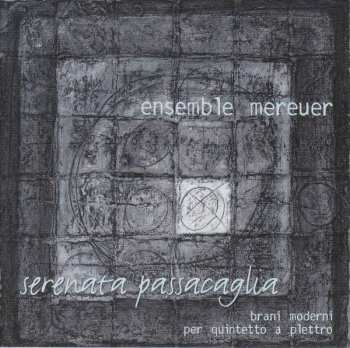 Album Ensemble Mereuer: Serenata Passacaglia: Brani Moderni Per Quintetto A Plettro