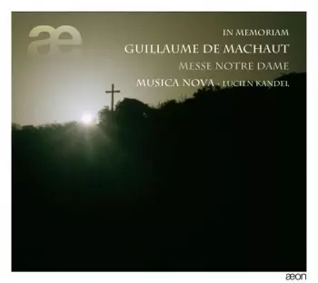 In Memorium Guillaume de Machaut Messe Notre Dame