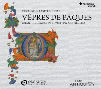 Vêpres de Pâques = Vespers For Easter Sunday : Chant de L'église de Rome (VIe & XIIIe Siècles)