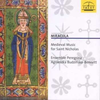 Ensemble Peregrina: Miracula - Medieval Music for Saint Nicholas