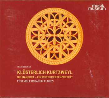 Album Ensemble Rosarum Flores: Klösterlich Kurtzweyl - Die Mandola