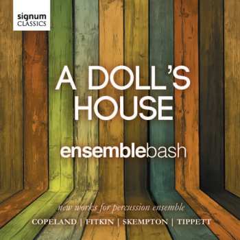 Album Ensemble Bash: A Doll's House (New Works For Percussion Ensemble)