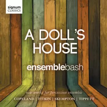 A Doll's House (New Works For Percussion Ensemble)