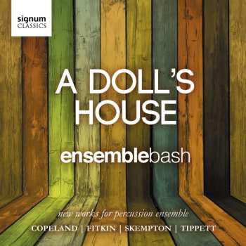 CD Ensemble Bash: A Doll's House (New Works For Percussion Ensemble) 644152