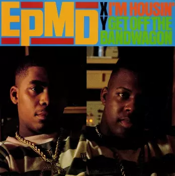 EPMD: I'm Housin' / Get Off The Bandwagon