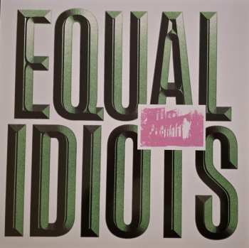 Album Equal Idiots: Equal Idiots