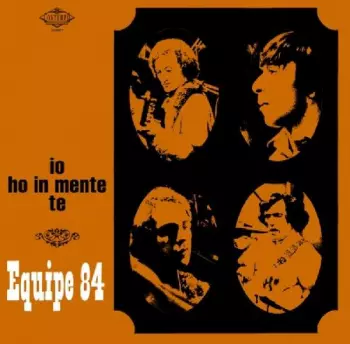 Equipe 84: Io Ho In Mente Te