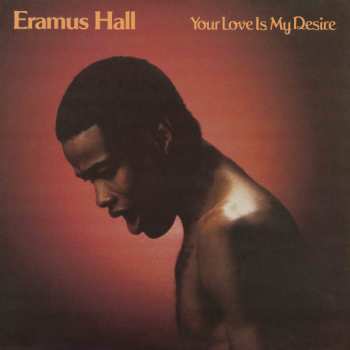 LP Eramus Hall: Your Love Is My Desire 582724