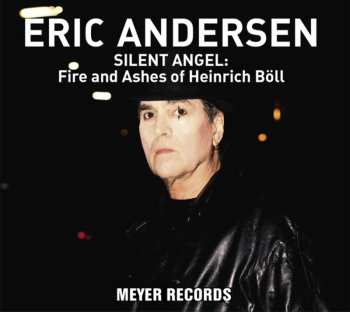 LP Eric Andersen: Silent Angel: Fire And Ashes Of Heinrich Böll 610678